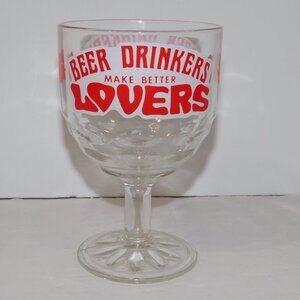 Vintage Beer Drinkers Make Better Lovers Glass Goblet Lips Kisses